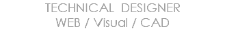 TECHNICAL DESIGNER WEB / Visual / CAD